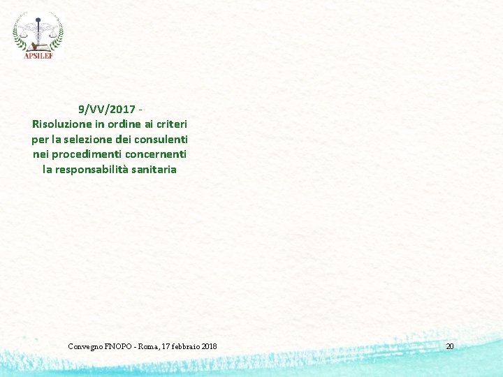 9/VV/2017 ‐ Risoluzione in ordine ai criteri per la selezione dei consulenti nei procedimenti