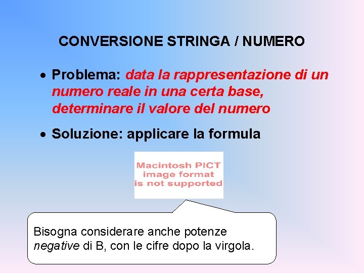 CONVERSIONE STRINGA / NUMERO · Problema: data la rappresentazione di un numero reale in