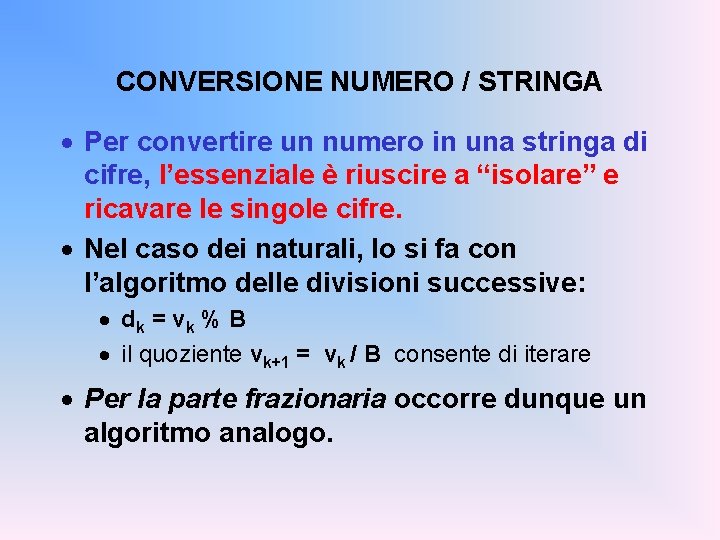 CONVERSIONE NUMERO / STRINGA · Per convertire un numero in una stringa di cifre,