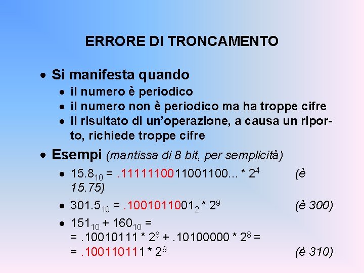 ERRORE DI TRONCAMENTO · Si manifesta quando · il numero è periodico · il