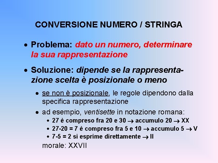 CONVERSIONE NUMERO / STRINGA · Problema: dato un numero, determinare la sua rappresentazione ·