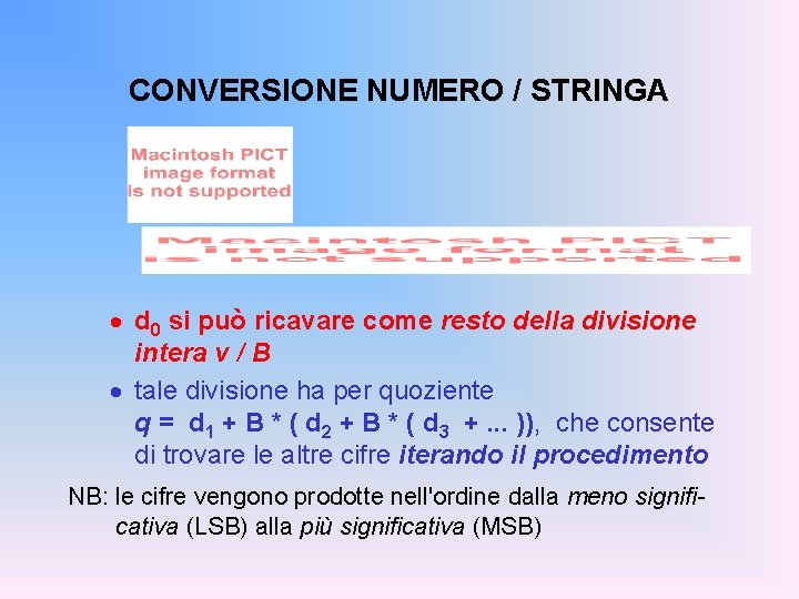 CONVERSIONE NUMERO / STRINGA · d 0 si può ricavare come resto della divisione