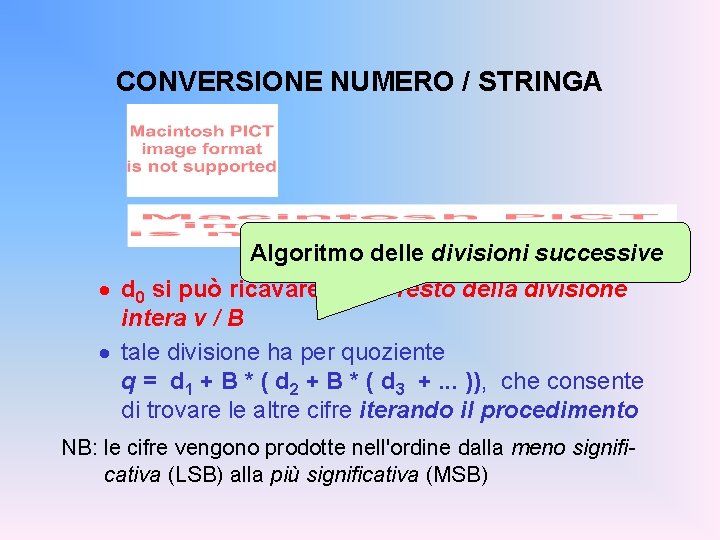 CONVERSIONE NUMERO / STRINGA Algoritmo delle divisioni successive · d 0 si può ricavare