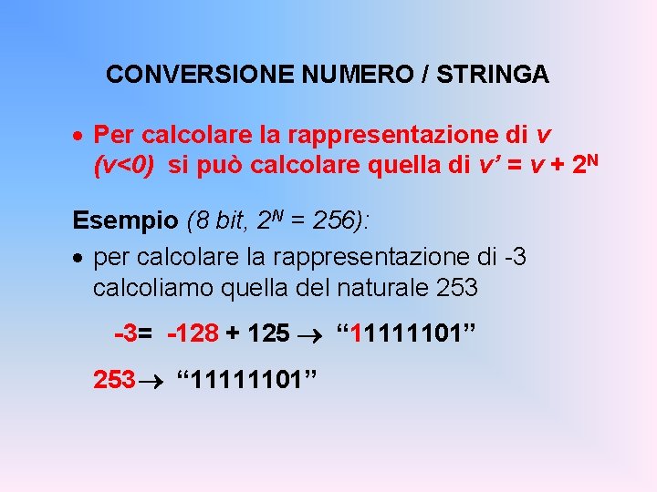 CONVERSIONE NUMERO / STRINGA · Per calcolare la rappresentazione di v (v<0) si può