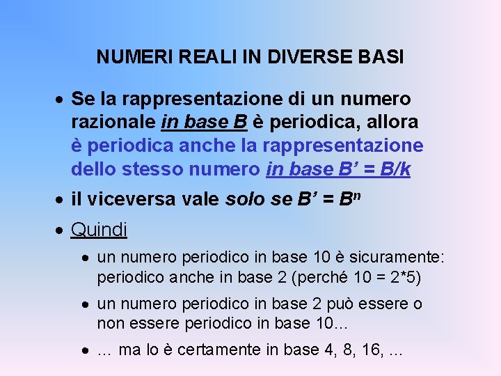 NUMERI REALI IN DIVERSE BASI · Se la rappresentazione di un numero razionale in