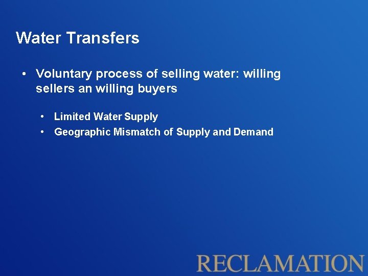 Water Transfers • Voluntary process of selling water: willing sellers an willing buyers •