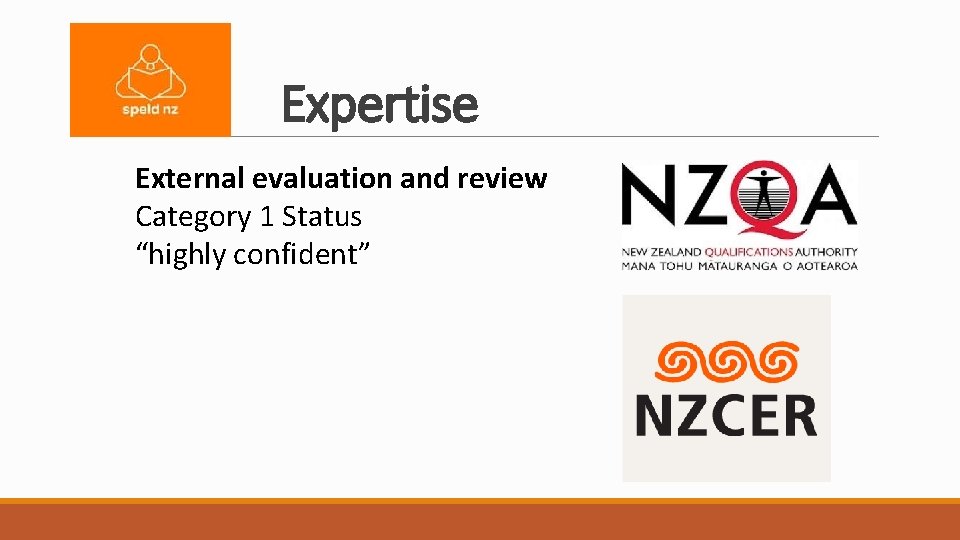 Expertise External evaluation and review Category 1 Status “highly confident” 