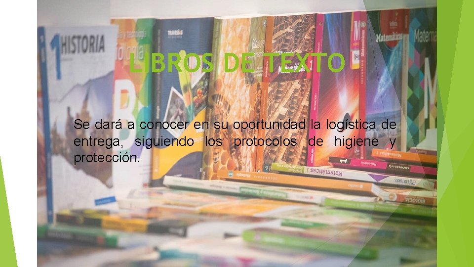 LIBROS DE TEXTO Se dará a conocer en su oportunidad la logística de entrega,