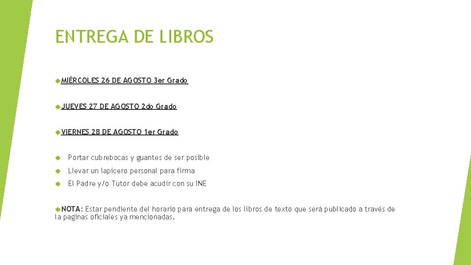 ENTREGA DE LIBROS MIÉRCOLES JUEVES 26 DE AGOSTO 3 er Grado 27 DE AGOSTO