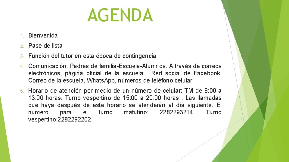 AGENDA 1. Bienvenida 2. Pase de lista 3. Función del tutor en esta época