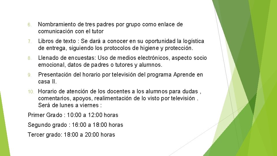 6. Nombramiento de tres padres por grupo como enlace de comunicación con el tutor