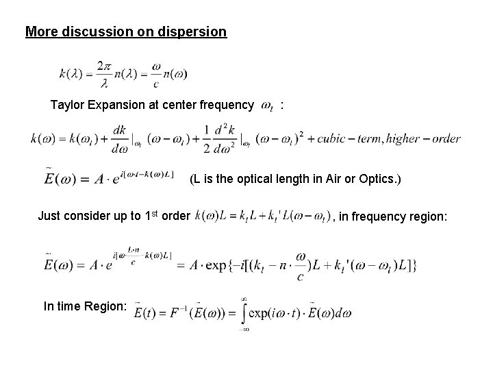 More discussion on dispersion Taylor Expansion at center frequency : (L is the optical
