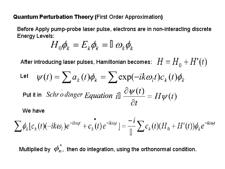 Quantum Perturbation Theory (First Order Approximation) Before Apply pump-probe laser pulse, electrons are in