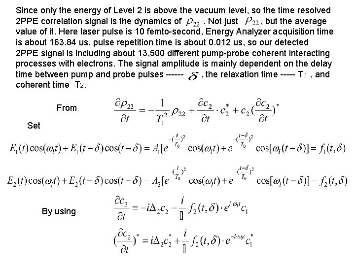 Since only the energy of Level 2 is above the vacuum level, so the