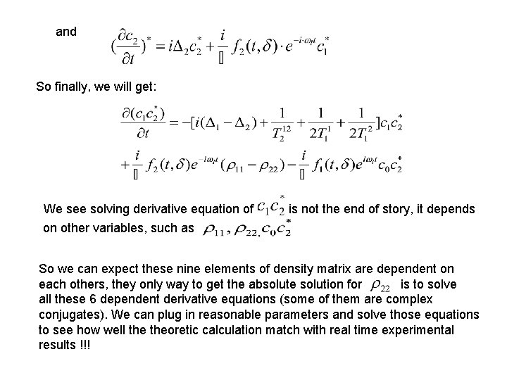 and So finally, we will get: We see solving derivative equation of on other
