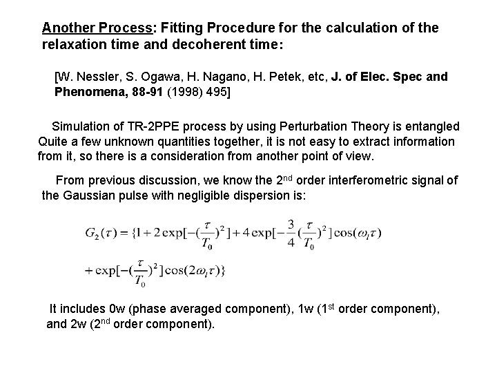 Another Process: Fitting Procedure for the calculation of the relaxation time and decoherent time: