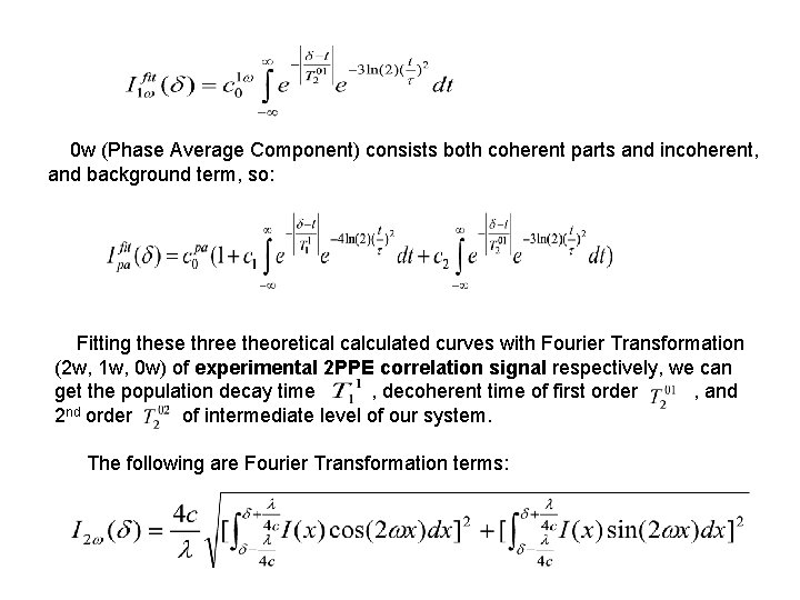 0 w (Phase Average Component) consists both coherent parts and incoherent, and background term,