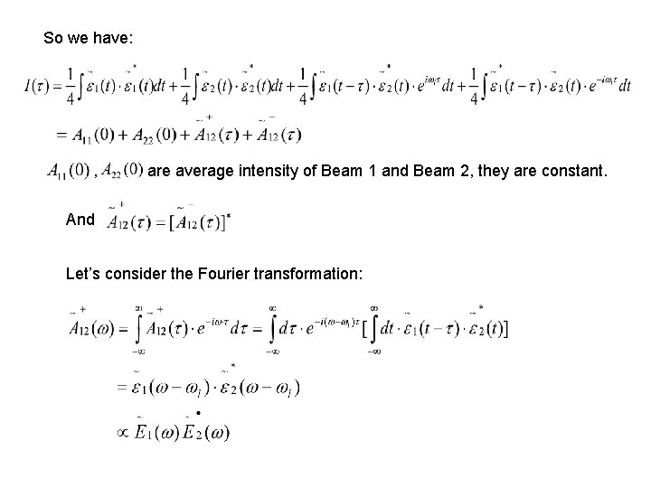 So we have: , are average intensity of Beam 1 and Beam 2, they