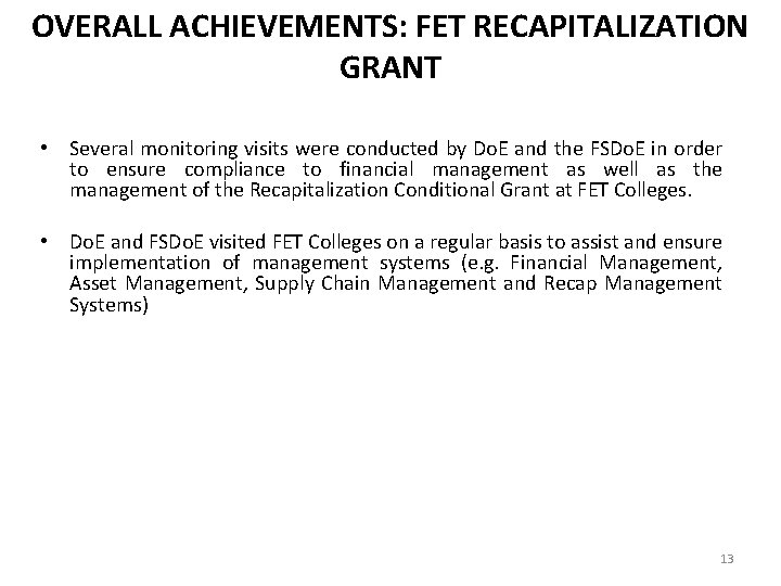OVERALL ACHIEVEMENTS: FET RECAPITALIZATION GRANT • Several monitoring visits were conducted by Do. E