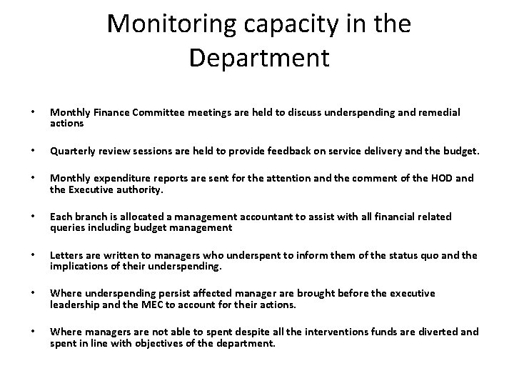 Monitoring capacity in the Department • Monthly Finance Committee meetings are held to discuss