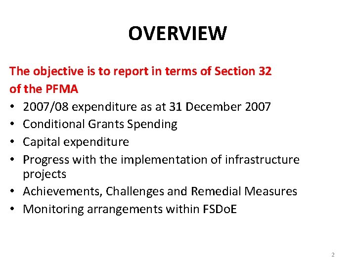 OVERVIEW The objective is to report in terms of Section 32 of the PFMA