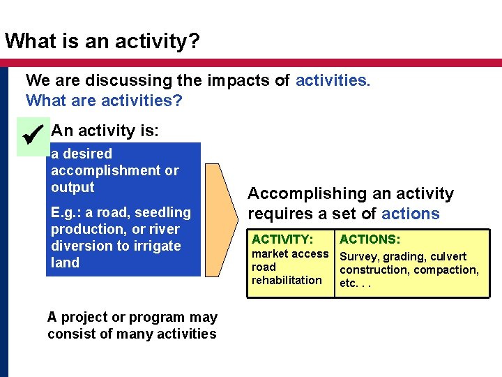 What is an activity? We are discussing the impacts of activities. What are activities?
