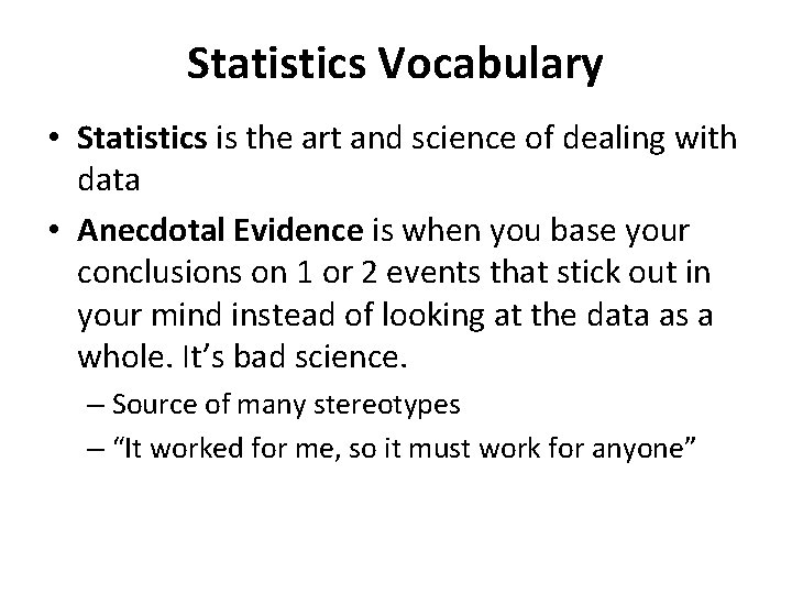 Statistics Vocabulary • Statistics is the art and science of dealing with data •