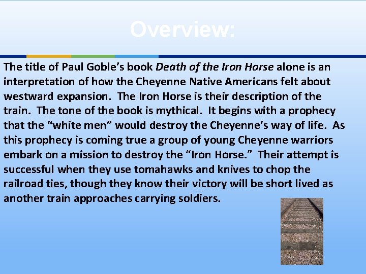 Overview: The title of Paul Goble’s book Death of the Iron Horse alone is
