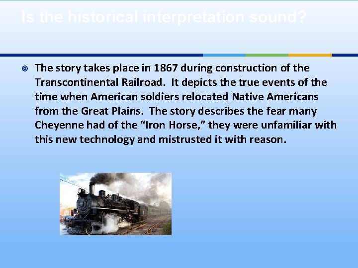 Is the historical interpretation sound? ¥ The story takes place in 1867 during construction