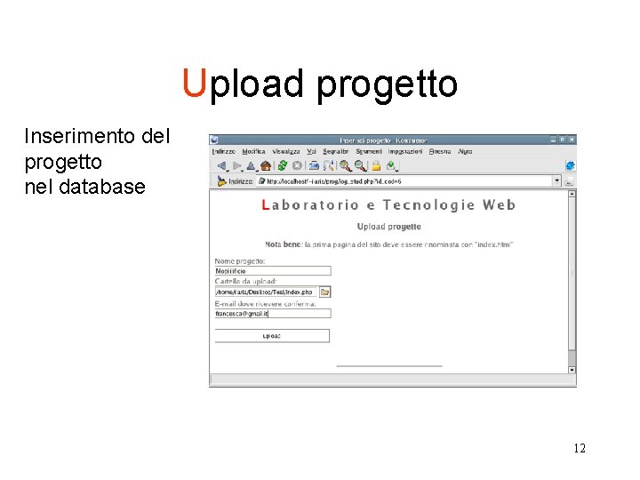 Upload progetto Inserimento del progetto nel database 12 