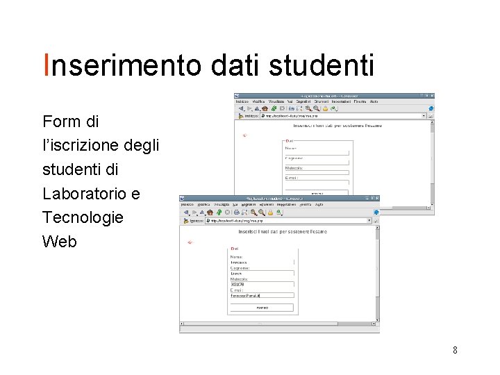 Inserimento dati studenti Form di l’iscrizione degli studenti di Laboratorio e Tecnologie Web 8