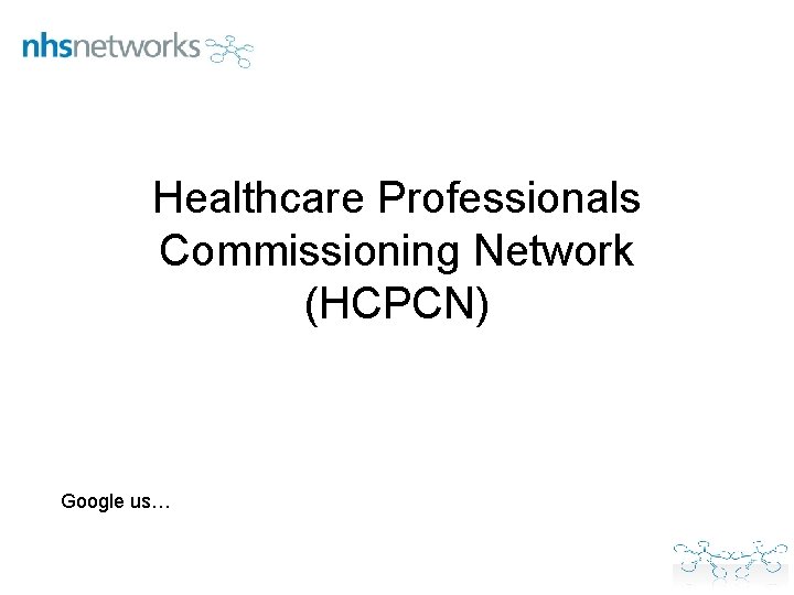 Healthcare Professionals Commissioning Network (HCPCN) Google us… 