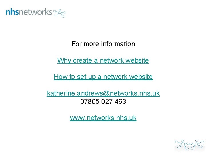 For more information Why create a network website How to set up a network