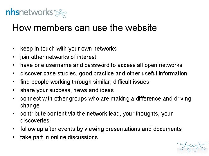 How members can use the website • • keep in touch with your own