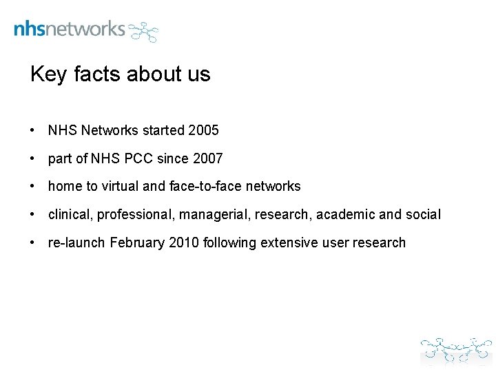 Key facts about us • NHS Networks started 2005 • part of NHS PCC