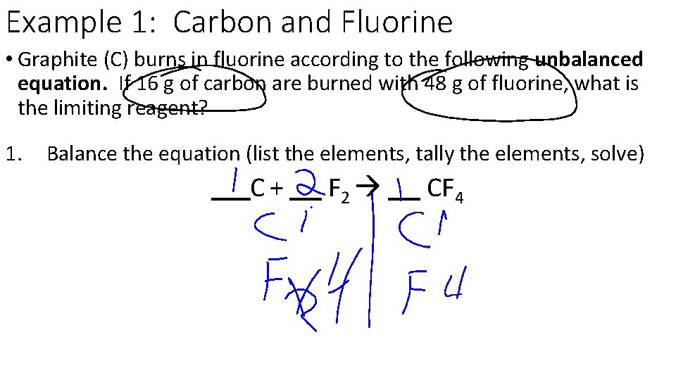 Example 1: Carbon and Fluorine • Graphite (C) burns in fluorine according to the