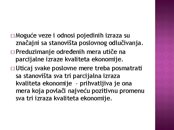 � Moguće veze i odnosi pojedinih izraza su značajni sa stanovišta poslovnog odlučivanja. �