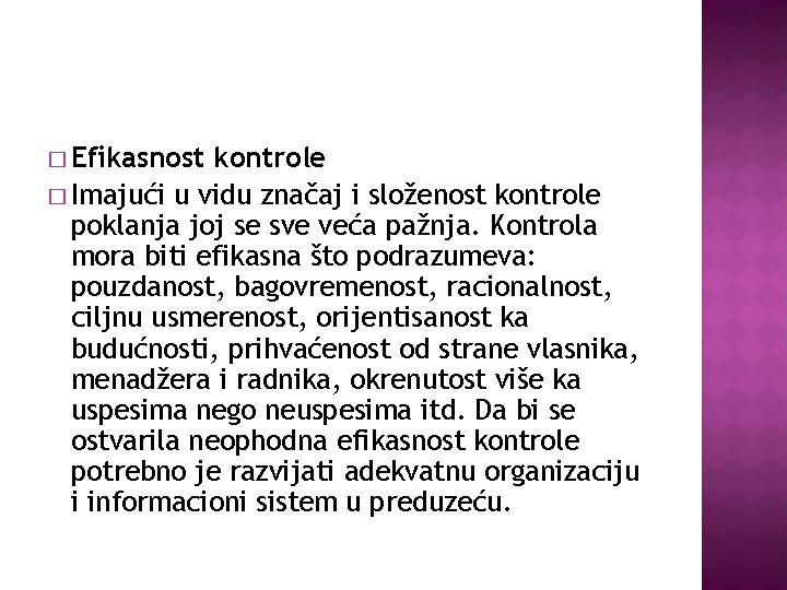 � Efikasnost kontrole � Imajući u vidu značaj i složenost kontrole poklanja joj se