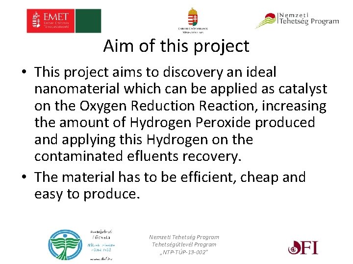 Aim of this project • This project aims to discovery an ideal nanomaterial which