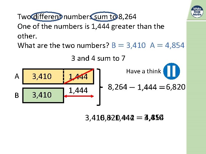 Two different numbers sum to 8, 264 One of the numbers is 1, 444