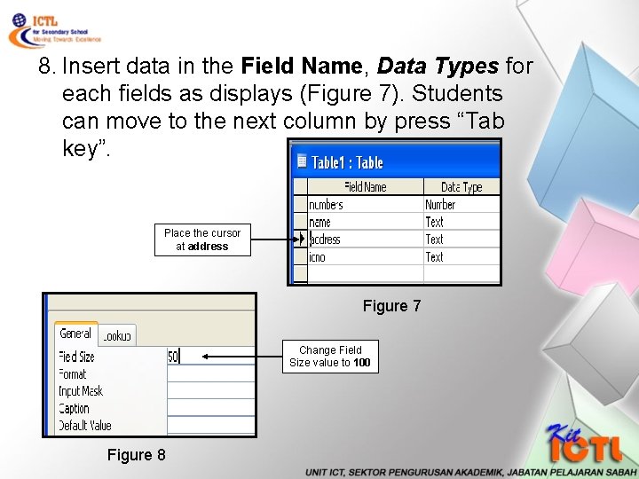 8. Insert data in the Field Name, Data Types for each fields as displays