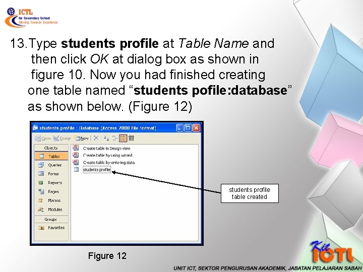 13. Type students profile at Table Name and then click OK at dialog box