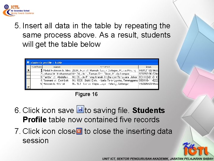 5. Insert all data in the table by repeating the same process above. As