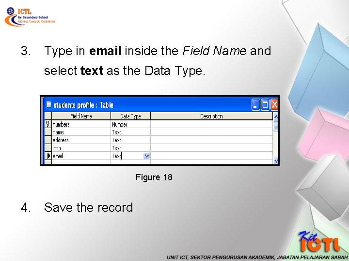 3. Type in email inside the Field Name and select text as the Data