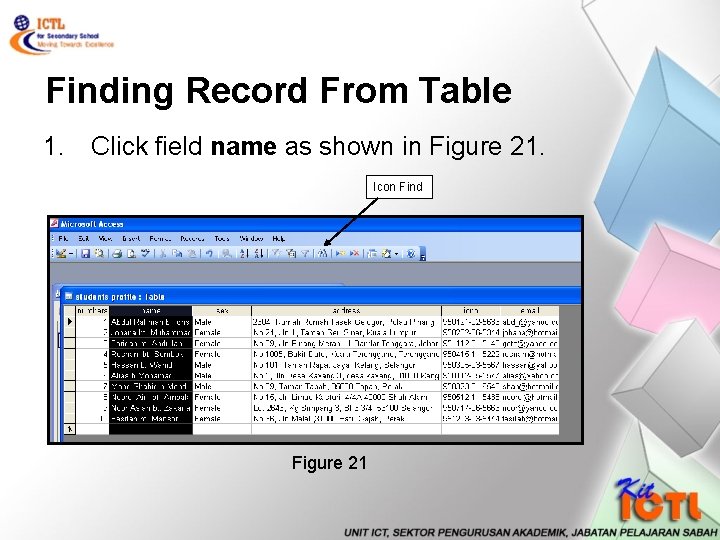 Finding Record From Table 1. Click field name as shown in Figure 21. Icon