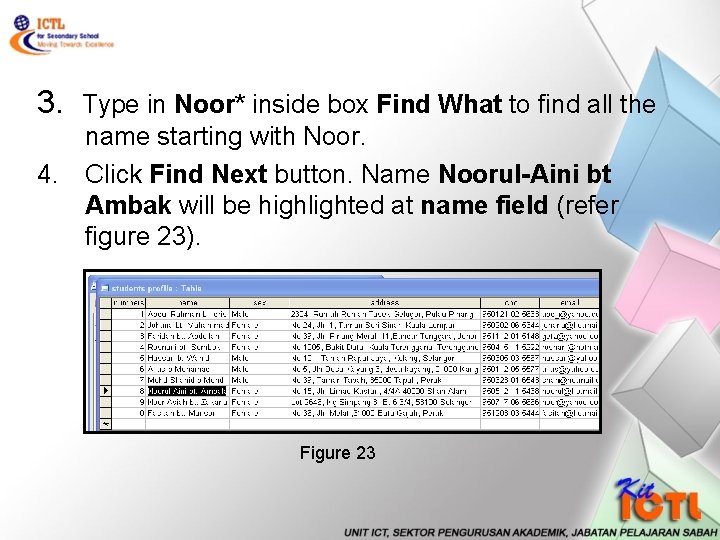 3. Type in Noor* inside box Find What to find all the name starting