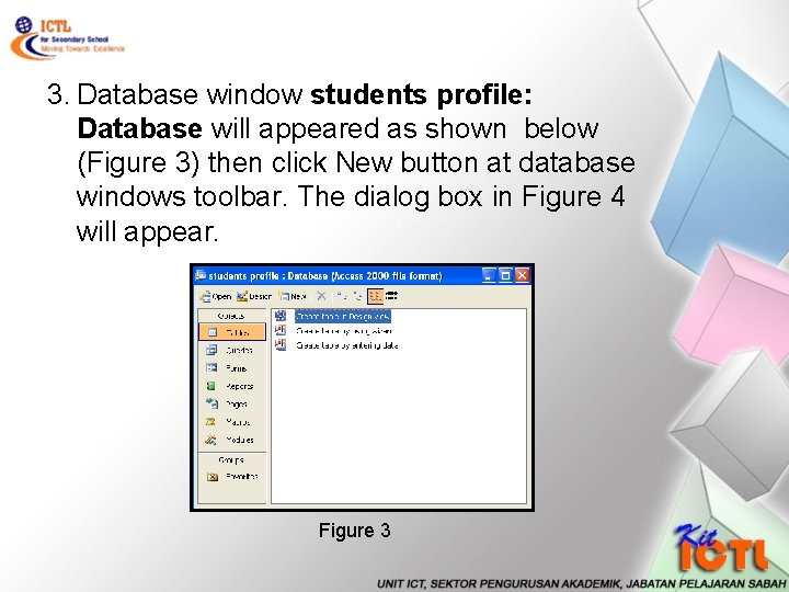 3. Database window students profile: Database will appeared as shown below (Figure 3) then