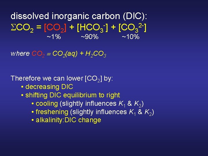 dissolved inorganic carbon (DIC): SCO 2 = [CO 2] + [HCO 3 -] +