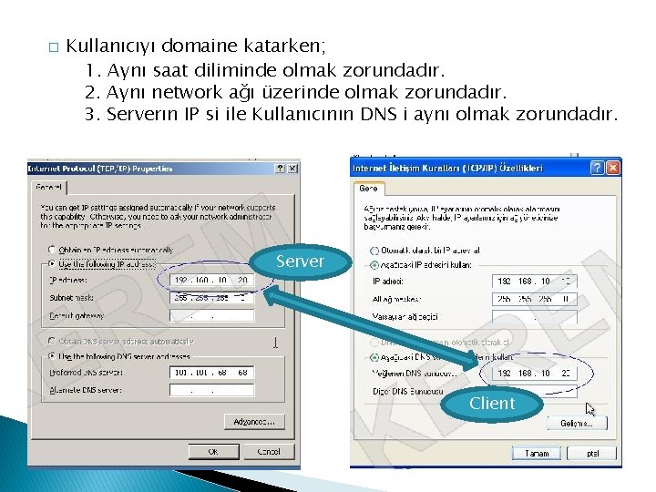 � Kullanıcıyı domaine katarken; 1. Aynı saat diliminde olmak zorundadır. 2. Aynı network ağı