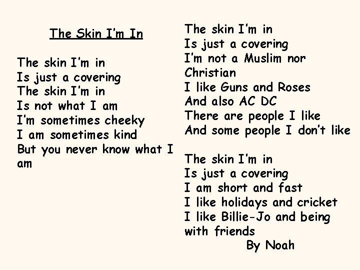 The Skin I’m In The skin I’m in Is just a covering I’m not